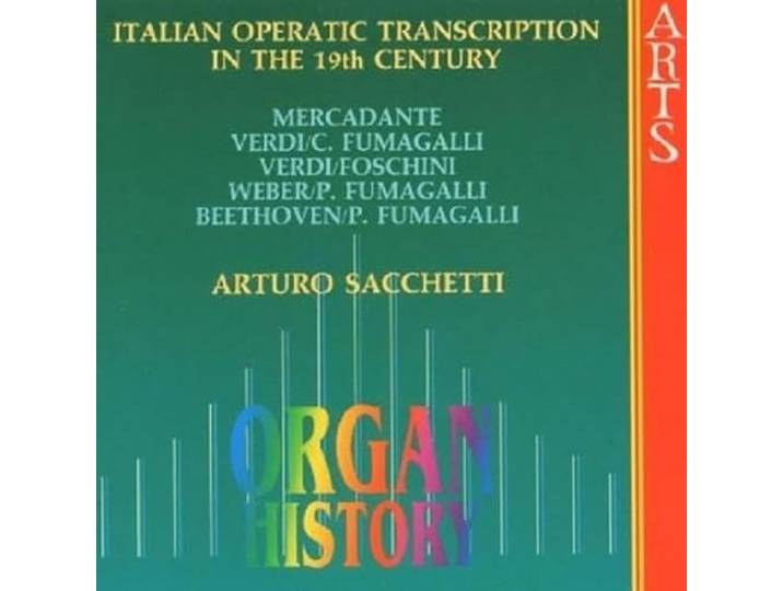 Arturo Sacchetti - Organ History, Volume 4: Ltalian Opera