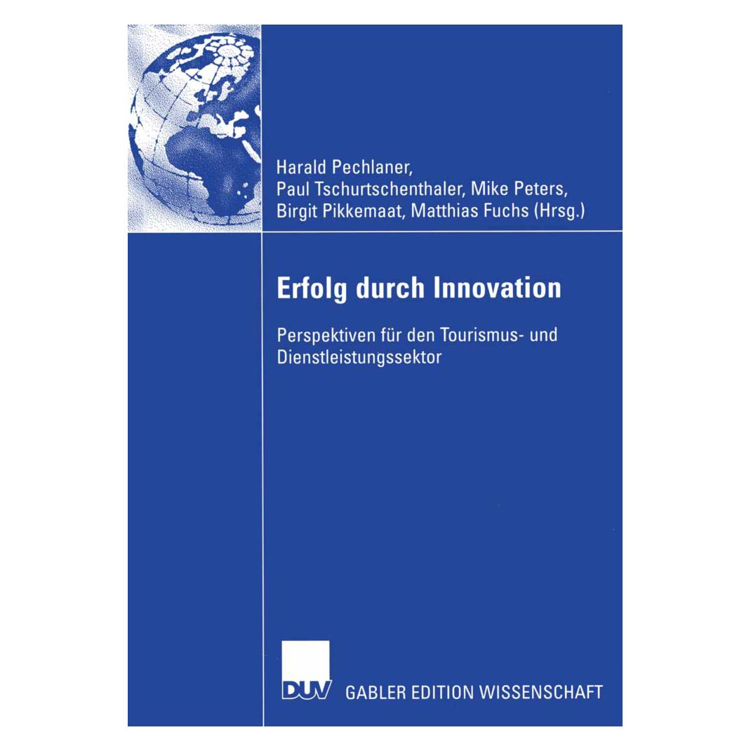 DUV Erfolg durch Innovation (Deutsch, Softcover, Birgit Pikkemaat, Harald Pechlaner, Matthias Fuchs, Mike Peters, Paul Tschurtschenthaler) (55508804)