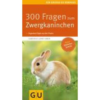 300 Fragen zum Zwergkaninchen, Taschenbuch von Gabriele Linke-Grün, Gräfe & Unzer