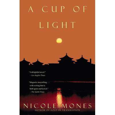 A Cup of Light, Taschenbuch von Nicole Mones, Random House USA, 978-0-385-31945-4