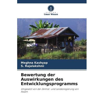 Bewertung der Auswirkungen des Entwicklungsprogramms, Taschenbuch von Meghna Kashyap,S. Rajalakshmi, Verlag Unser Wissen, 978-620-4-90812-0
