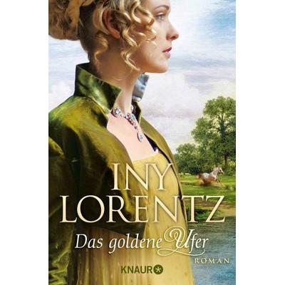 Das goldene Ufer, Taschenbuch von Iny Lorentz, Knaur Taschenbuch, 978-3-426-51169-5