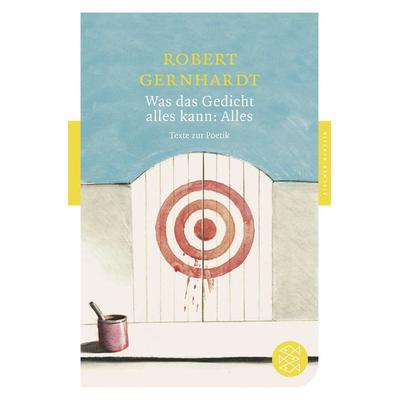 Was das Gedicht alles kann: Alles, Taschenbuch von Robert Gernhardt, Fischer Taschenbuch Verlag