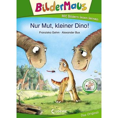 Bildermaus - Nur Mut, kleiner Dino!, Gebundene Ausgabe von Franziska Gehm, Loewe