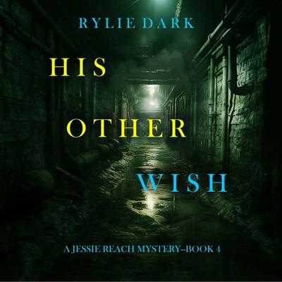 His Other Wish (A Jessie Reach Mystery—Book Four) - Rylie Dark, Audio, 9781094331690