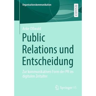 Public Relations und Entscheidung, Taschenbuch von Anke Osswald, Springer Fachmedien Wiesbaden GmbH, 978-3-658-47732-5