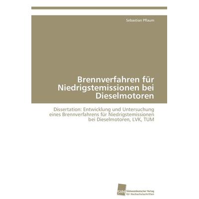 Brennverfahren für Niedrigstemissionen bei Dieselmotoren, Taschenbuch von Sebastian Pflaum, Südwestdeutscher Verlag für Hochschulschriften,