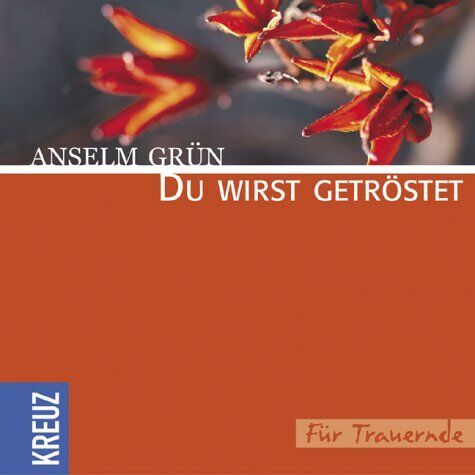 Anselm Grün - Du wirst getröstet: Für Trauernde - Preis vom 06.10.2026 07:26:00 h