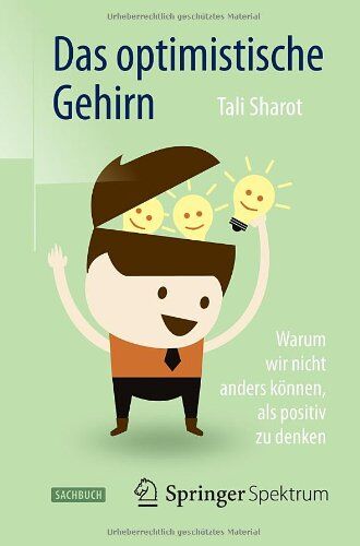 Tali Sharot - Das optimistische Gehirn: Warum wir nicht anders können, als positiv zu denken - Preis vom 11.10.2026 03:10:56 h