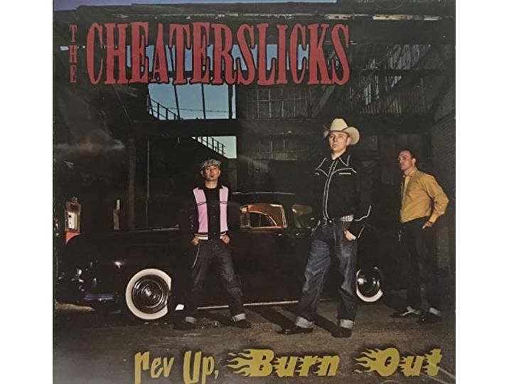 Cheaterslicks - Rev Up, Burn Out