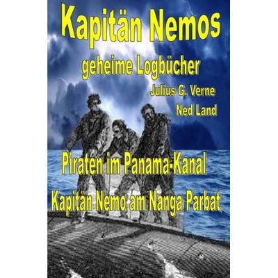 Kapitän Nemos geheime Logbücher - Piraten im Panama-Kanal Band 3, Taschenbuch von Ned Land,Hans Holm, Epubli, 978-3-7541-5862-3