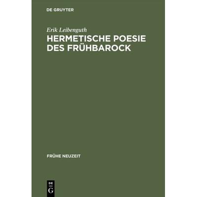 Hermetische Poesie des Frühbarock, Gebundene Ausgabe von Erik Leibenguth, De Gruyter, 978-3-484-36566-7