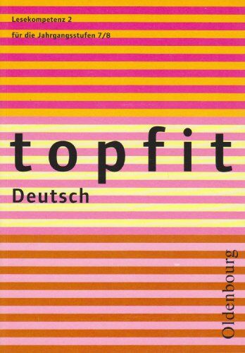 Schachtmeyer, Christiane Von - topfit Deutsch. Lesekompetenz 2. Neuausgabe 2006: Für die Jahrgangsstufe 7/8 - Preis vom 17.10.2026 19:25:27 h