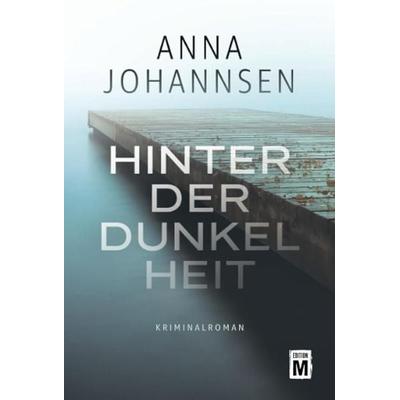 Hinter der Dunkelheit, Taschenbuch von Anna Johannsen, Edition M