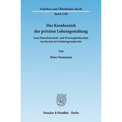 Der Kernbereich der privaten Lebensgestaltung., Taschenbuch von Ilmer Dammann, Duncker & Humblot, 978-3-428-13488-5