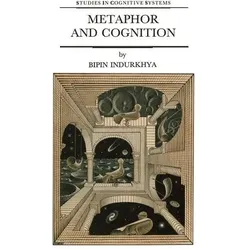 Metaphor and Cognition, Fachbücher von B. Indurkhya