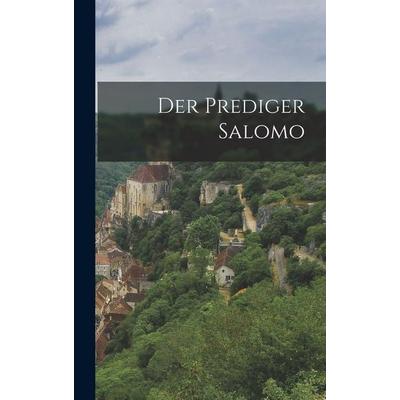 Der Prediger Salomo, Gebundene Ausgabe von Anonymous, Legare Street Press, 978-1-01-805664-7