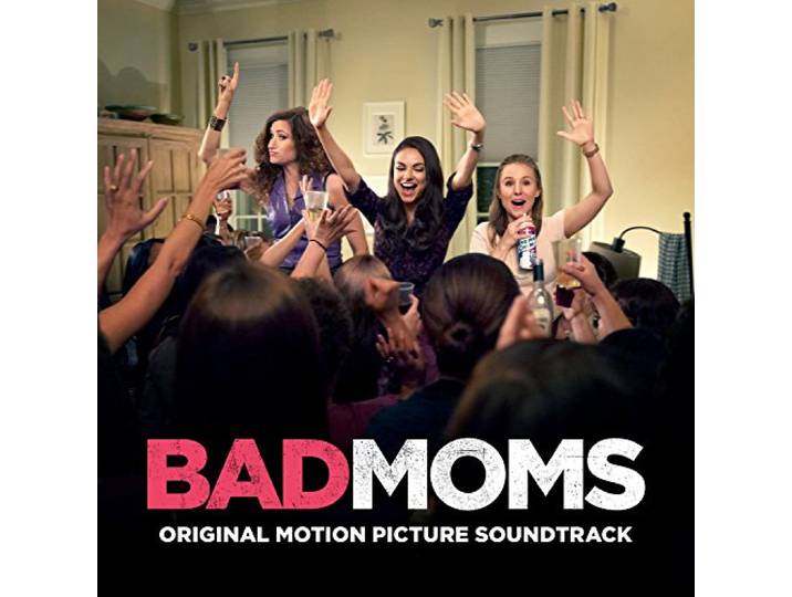 Various - Bad Moms (Original Motion Pict