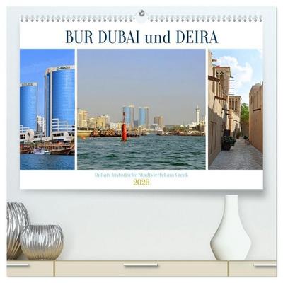 BUR DUBAI und DEIRA, Dubais historische Stadtviertel am Creek (hochwertiger Premium Wandkalender 2026 DIN A2 quer), Kunstdruck in Hochglanz