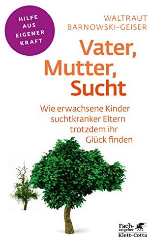 Waltraud Barnowski-Geiser - Vater, Mutter, Sucht: Wie erwachsene Kinder suchtkranker Eltern trotzdem ihr Glück finden (Fachratgeber Klett-Cotta) - Preis vom 13.10.2026 11:25:28 h