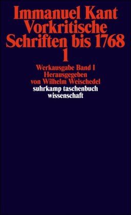 Immanuel Kant - Immanuel Kant Werkausgabe Band I: Vorkritische Schriften bis 1768 - Preis vom 09.10.2026 07:28:09 h