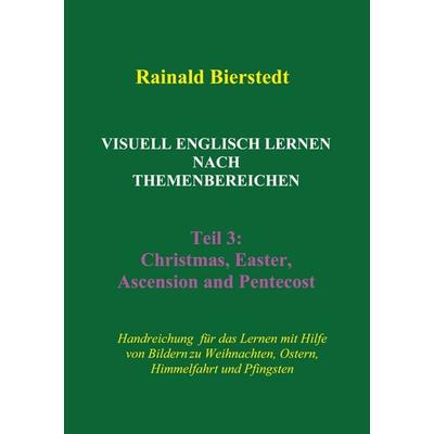 Visuell Englisch lernen nach Themenbereichen. Teil 3, Taschenbuch von Rainald Bierstedt, BoD – Books on Demand, 978-3-7597-3665-9