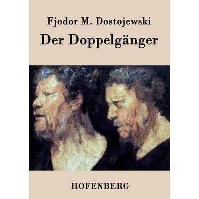 Der Doppelgänger, Taschenbuch von Fjodor M. Dostojewski, Hofenberg, 978-3-8430-4707-4