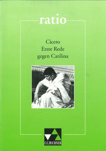 Cicero, Marcus Tullius - ratio: Erste Rede gegen Catilina: Mit Begleittexten: 17 - Preis vom 09.10.2026 07:28:09 h