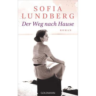 Der Weg nach Hause, Gebundene Ausgabe von Sofia Lundberg, Goldmann