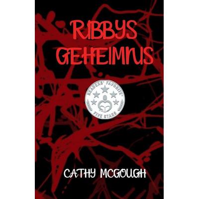 RIBBYS GEHEIMNIS GERMAN EDITION, Taschenbuch von Cathy McGough, Cathy McGough (Stratford Living Publishing), 978-1-998304-53-0