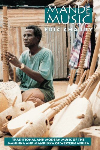 Eric Charry - Mande Music: Traditional and Modern Music of the Maninka and Mandinka of Western Africa (Chicago Studies in Ethnomusicology) - Preis vom 11.10.2026 15:43:13 h