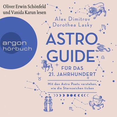 Astro-Guide für das 21. Jahrhundert - Dorothea Lasky,Alex Dimitrov, Audio, 9783732453757