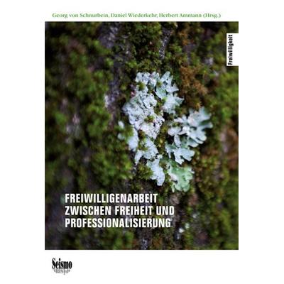 Freiwilligenarbeit zwischen Freiheit und Professionalisierung, Taschenbuch von , Seismo Verlag, 978-3-03777-111-2