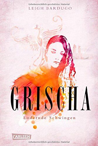 Leigh Bardugo - Grischa, Band 3: Lodernde Schwingen - Preis vom 09.10.2026 07:28:09 h