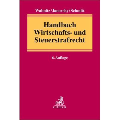 Handbuch Wirtschafts- und Steuerstrafrecht, Gebundene Ausgabe von , C.H. Beck, 978-3-406-80780-0