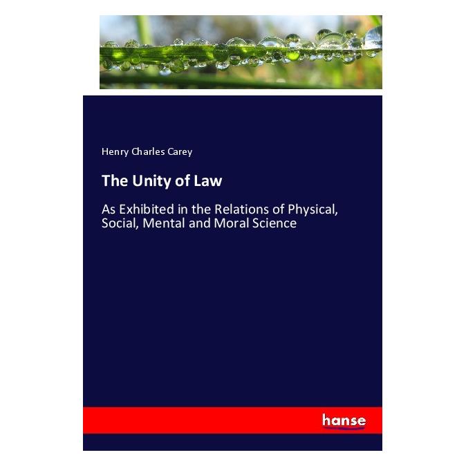 Hansebooks The Unity of Law (Englisch, Softcover, Henry Charles Carey) (56057169)