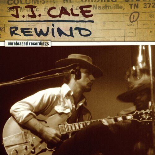 J.J. Cale - Rewind - The Unreleased Recordings - Preis vom 14.10.2026 23:07:16 h
