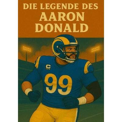 Football Legenden / Die Legende des Aaron Donald, Taschenbuch von Anton Bauer, Epubli, 978-3-8197-7129-3