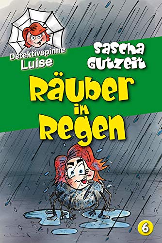 Sascha Gutzeit - Detektivspinne Luise - Räuber im Regen: Band 6 - Preis vom 09.10.2026 07:28:09 h