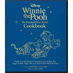 Disney: Winnie the Pooh's Hundred-Acre-Wood Cookbook (UK EDITION), Ratgeber von James Asmus, Vivian Jao, Liz Tarpy