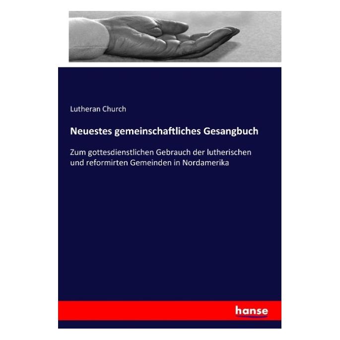 Hansebooks Neuestes gemeinschaftliches Gesangbuch (Deutsch, Softcover, Lutheran Church) (55883389)