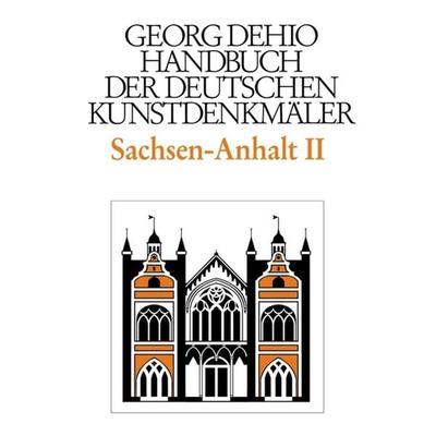 Dehio - Handbuch der deutschen Kunstdenkmäler / Sachsen-Anhalt Bd. 2, Gebundene Ausgabe von Georg Dehio, Deutscher Kunstverlag, 978-3-422-03065-7