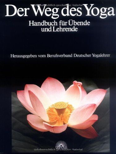 Berufsverband Deutscher Yogalehrer (Hrsg.) - Der Weg des Yoga. Handbuch für Übende und Lehrende - Preis vom 11.10.2026 15:43:13 h