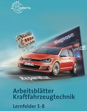 Richard Fischer - Arbeitsblätter Kraftfahrzeugtechnik Lernfelder 5-8 - Preis vom 18.10.2026 15:28:09 h