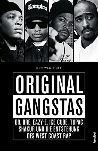 Ben Westhoff - Original Gangstas: Die unbekannte Geschichte von Dr. Dre, Eazy-E, Ice Cube, Snoop Dogg, Tupac Shakur und der Geburt des Westcoast-Rap - Preis vom 30.09.2026 22:30:23 h