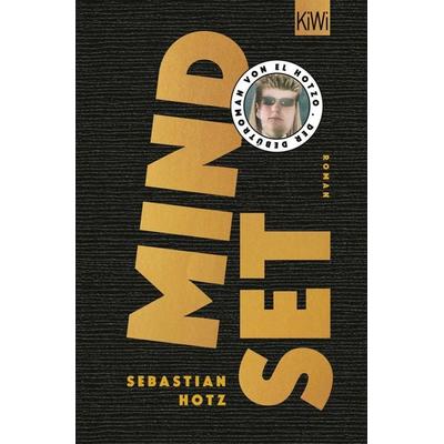 Mindset, Taschenbuch von Sebastian Hotz, Kiepenheuer & Witsch, 978-3-462-00710-7