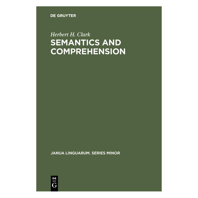 De Gruyter Semantics and Comprehension (Englisch, Hardcover, Herbert H. Clark) (71874506)