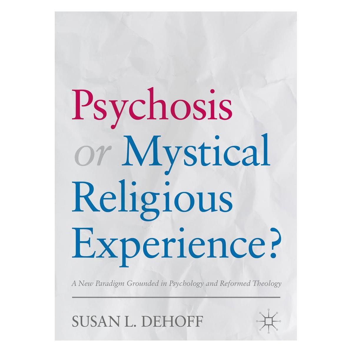 Springer DeHoff:Psychosis or Mystical Religious (Englisch, Hardcover, Susan L. DeHoff) (9783319682600)