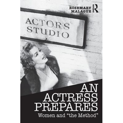 An Actress Prepares, Taschenbuch von Rosemary Malague, Taylor & Francis, 978-0-415-68157-5