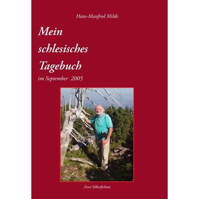 Mein schlesisches Tagebuch, Taschenbuch von Hans-Manfred Milde, BoD – Books on Demand, 978-3-8334-6230-6